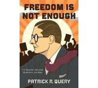Patrick R. Query Freedom Is Not Enough (Copertina rigida)