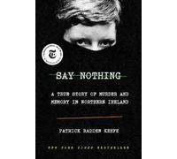 Patrick Radden Keefe Say Nothing (Copertina rigida)
