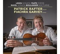 Patrick Rafter Lekeu: Sonata/Ysaÿe: Poème/Ravel: Sonata/Boulanger: Nocturne (CD)