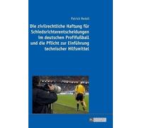 Patrick Redell Die zivilrechtliche Haftung fuer Schiedsrichte (Copertina rigida)
