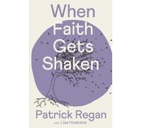 Patrick Regan When Faith Gets Shaken: Third Edition (Tascabile)