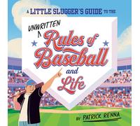 Patrick Renna A Little Slugger's Guide to the Unwritten Rules (Copertina rigida)