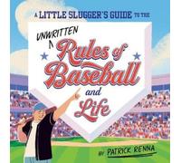 Patrick Renna A Little Slugger's Guide to the Unwritten Rules (Copertina rigida)