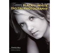Patrick Rice Professional Techniques For Black & White Digital Photo (Tascabile)