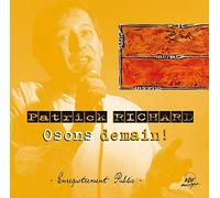 Patrick Richard - Osons demain !