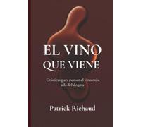 Patrick Richaud El vino que viene (Tascabile)