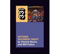 Patrick Rivers William Fulton Camp Lo's Uptown Saturday Night (Tascabile) 33 1/3