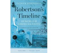 Patrick Robertson Robertson's Timeline of World & American Firsts (Tascabile)