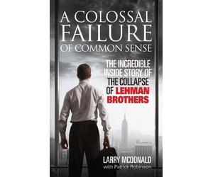 Patrick Robinson Larry McDonald A Colossal Failure of Common Sense (Tascabile)