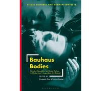 Patrick Rössler Bauhaus Bodies (Tascabile) Visual Cultures and German Contexts