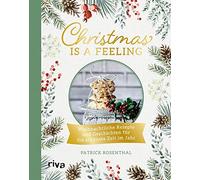 Patrick Rosenth Christmas is a feeling: Weihnachtliche Rezept (Copertina rigida)