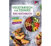 Patrick Rosenth Vegetarisch für Teenies: Das Kochbuch: Einfac (Copertina rigida)