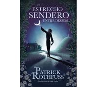Patrick Rothfus El estrecho sendero entre deseos / The Narrow (Copertina rigida)