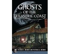Patrick S Mesmer Ghosts of the Treasure Coast (Tascabile) Haunted America