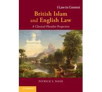 Patrick S. Nash British Islam and English Law (Tascabile) Law in Context
