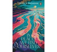 Patrick Sagaram In Places We Find Ourselves (Tascabile)