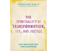 Patrick Saint-J The Spirituality of Transformation, Joy, and (Copertina rigida)