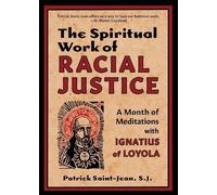 Patrick Saint-Jean The Spiritual Work of Racial Justice (Tascabile)