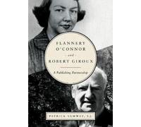 Patrick Samway Flannery O'Connor and Robert Giroux (Copertina rigida)