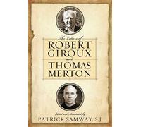 Patrick Samway The Letters of Robert Giroux and Thomas Merton (Tascabile)