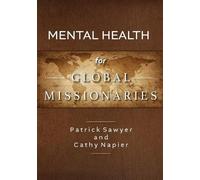 Patrick Sawyer Cathy Napier Mental Health for Global Missionaries (Tascabile)