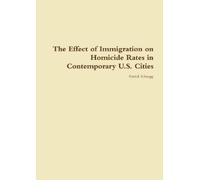 Patrick Schnapp The Effect of Immigration on Homicide Rates in Conte (Tascabile)