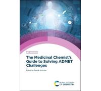 The Medicinal Chemist's Guide to Solving Admet Challenges: Volume 79