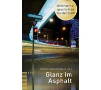 Patrick Schwarzenbach (Hrsg.) Glanz Im Asphalt (Tascabile)
