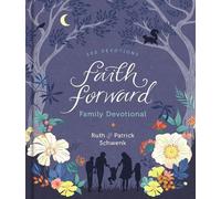 Patrick Schwenk Ruth Schwenk Faith Forward Family Devotional (Copertina rigida)