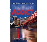 Patrick Sean Naish Through the Eyes of an Addict (Copertina rigida)