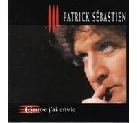 Patrick Sébastien - Comme J'Ai Envie