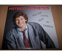 Patrick Sébastien - Quelque Chose Vient De Tomber / Enfoirés, Excusez-le - 45 tours - 7"