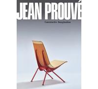 Patrick Seguin Jean Prouvé: Constructive Imagination (Tascabile)