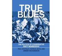 Patrick Seyd Jeremy Richardson Paul Whiteley True Blues (Copertina rigida)