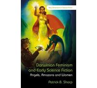 Patrick Sharp Darwinian Feminism and Early Science Fiction (Copertina rigida)