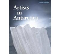 Patrick Shepherd Artists in Antarctica (Copertina rigida)