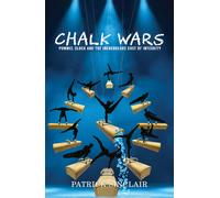 Patrick Sinclai Chalk Wars: Pommel Clock and the Incredulous (Copertina rigida)