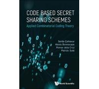Patrick Sole Romar Dela C Code Based Secret Sharing Schemes: (Copertina rigida)