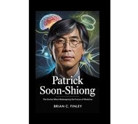 PATRICK SOON-SHIONG: The Doctor Who's Redesigning the Future of Medicine
