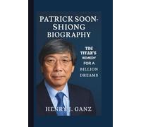 PATRICK SOON-SHIONG: THE TITAN’S REMEDY FOR A BILLION DREAMS