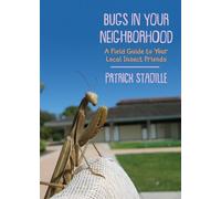 Patrick Stadille Bugs in Your Neighborhood (Tascabile)