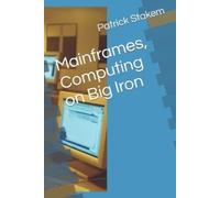 Patrick Stakem Mainframes, Computing on Big Iron (Tascabile)