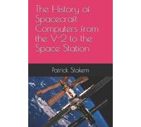 Patrick Stakem The History of Spacecraft Computers from the V-2 to t (Tascabile)