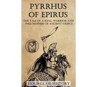Patrick Stanton Hourglass History Pyrrhus of Epirus (Tascabile)