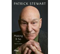 Patrick Stewart Making it so: Mein Leben. Zwischen Shakespear (Copertina rigida)
