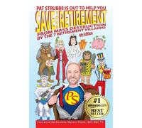 Patrick Strubbe Save Your Retirement From Mass Destruction By The 7 (Tascabile)
