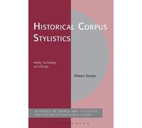 Patrick Studer Historical Corpus Stylistics (Tascabile) Corpus and Discourse