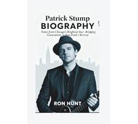 Patrick Stump BIOGRAPHY: Notes from Chicago's Brightest Star - Bridging Generations in Pop-Punk's Revival