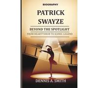 PATRICK SWAYZE: Beyond the Spotlight - From Heartthrob to Iconic Legend