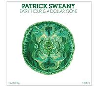 Sweany, Patrick - Every Hour Is A Dollar Gone